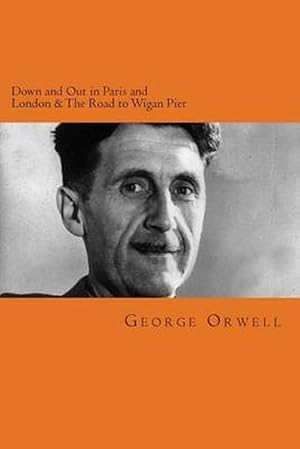 Seller image for Down and Out in Paris and London & The Road to Wigan Pier (Paperback) for sale by Grand Eagle Retail