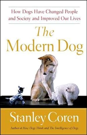 Image du vendeur pour The Modern Dog: A Joyful Exploration of How We Live with Dogs Today (Paperback) mis en vente par Grand Eagle Retail