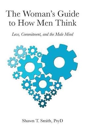 Bild des Verkufers fr The Woman's Guide to How Men Think: Love, Commitment, and the Male Mind (Paperback) zum Verkauf von Grand Eagle Retail