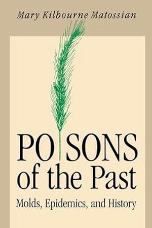 Immagine del venditore per Poisons of the Past: Molds, Epidemics, and History (Paperback) venduto da Grand Eagle Retail