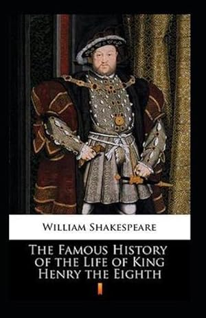 Seller image for Famous History of the Life of King Henry the Eight Annotated (Paperback) for sale by Grand Eagle Retail