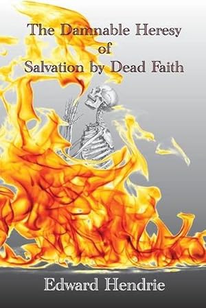 Imagen del vendedor de The Damnable Heresy of Salvation by Dead Faith (Paperback) a la venta por Grand Eagle Retail