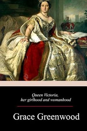 Seller image for Queen Victoria, Her Girlhood And Womanhood (Paperback) for sale by Grand Eagle Retail