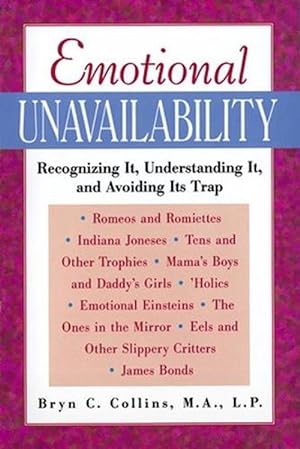 Seller image for Emotional Unavailability: Recognizing It, Understanding It, and Avoiding Its Trap (Paperback) for sale by Grand Eagle Retail