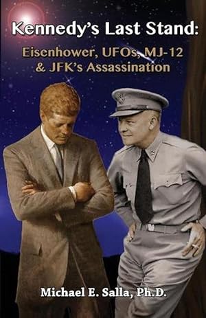 Image du vendeur pour Kennedy's Last Stand: Eisenhower, UFOs, Mj-12 & JFK's Assassination (Paperback) mis en vente par Grand Eagle Retail