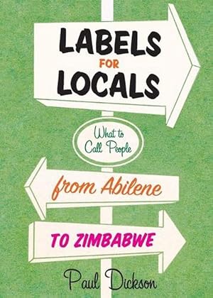 Seller image for Labels for Locals: What to Call People from Abilene to Zimbabwe (Paperback) for sale by Grand Eagle Retail