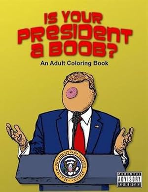 Seller image for Is Your President A Boob? (Paperback) for sale by Grand Eagle Retail