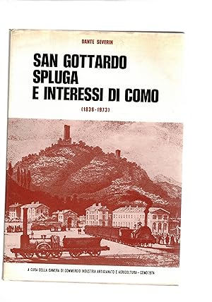 Seller image for San Gottardo Spluga e interessi di Como 1836-1973. for sale by Libreria Gull