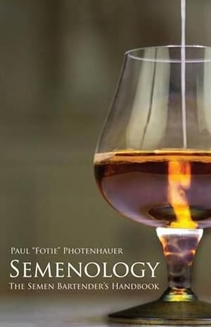 Image du vendeur pour Semenology - The Semen Bartender's Handbook (Paperback) mis en vente par Grand Eagle Retail