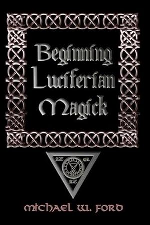 Imagen del vendedor de Beginning Luciferian Magick (Paperback) a la venta por Grand Eagle Retail