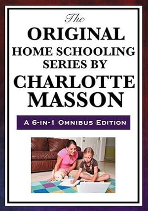 Seller image for The Original Home Schooling Series by Charlotte Mason (Paperback) for sale by Grand Eagle Retail