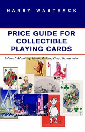 Seller image for Price Guide for Collectible Playing Cards: Advertising, Humor, Patience, Pinup, Transportation (Paperback) for sale by Grand Eagle Retail