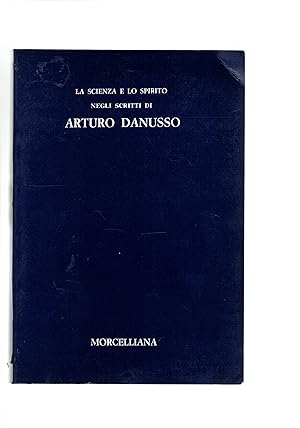 Imagen del vendedor de La scienza e lo spirito negli scritti di Arturo Danusso. a la venta por Libreria Gull