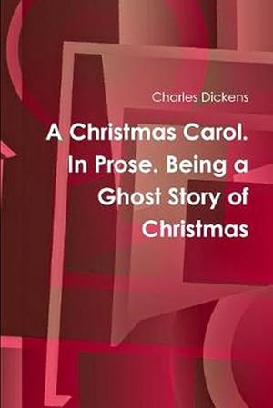 Seller image for A Christmas Carol. In Prose. Being a Ghost Story of Christmas (Paperback) for sale by AussieBookSeller