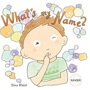 Seller image for What's my name? XAVIER (Paperback) for sale by Grand Eagle Retail