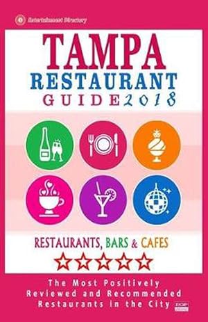 Seller image for Tampa Restaurant Guide 2018 (Paperback) for sale by Grand Eagle Retail