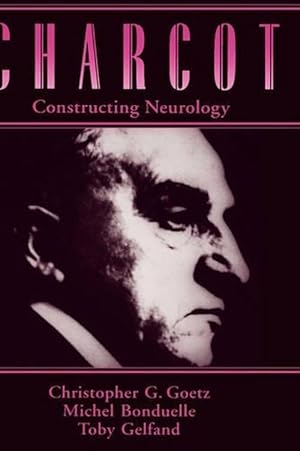 Immagine del venditore per Charcot: Constructing Neurology (Hardcover) venduto da Grand Eagle Retail