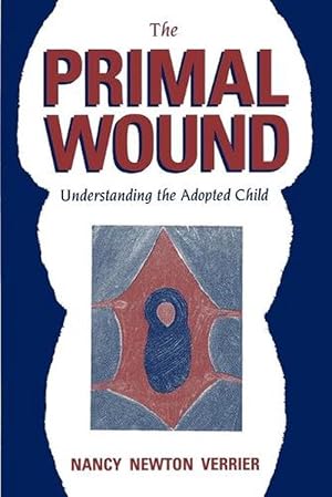 Imagen del vendedor de The Primal Wound: Understanding the Adopted Child (Paperback) a la venta por Grand Eagle Retail