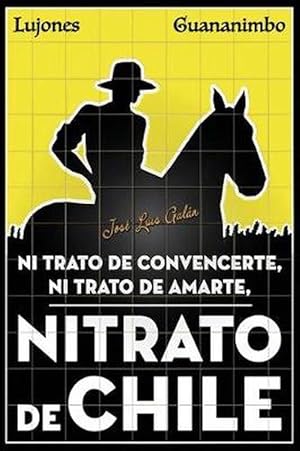 Seller image for Nitrato de convencerte, ni trato de amarte, Nitrato de Chile (Paperback) for sale by Grand Eagle Retail