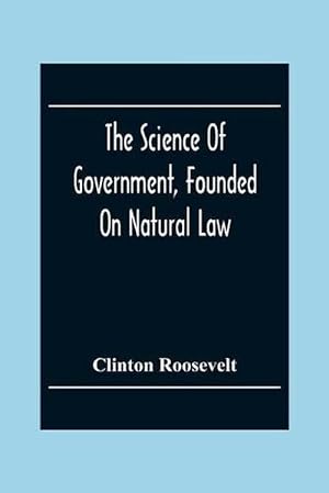 Bild des Verkufers fr Science of Government, Founded on Natural Law (Paperback) zum Verkauf von Grand Eagle Retail
