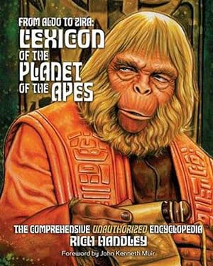 Seller image for From Aldo to Zira: Lexicon of the Planet of the Apes: The Comprehensive Unauthorized Encyclopedia (Paperback) for sale by Grand Eagle Retail