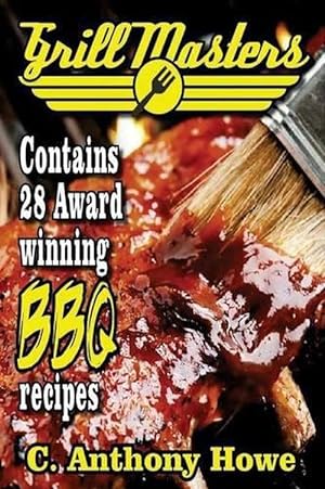 Bild des Verkufers fr The GRILL MASTERS Award Winning Secret BBQ Recipes (Paperback) zum Verkauf von Grand Eagle Retail