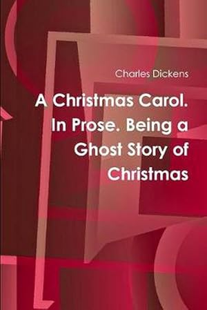 Seller image for A Christmas Carol. In Prose. Being a Ghost Story of Christmas (Paperback) for sale by Grand Eagle Retail