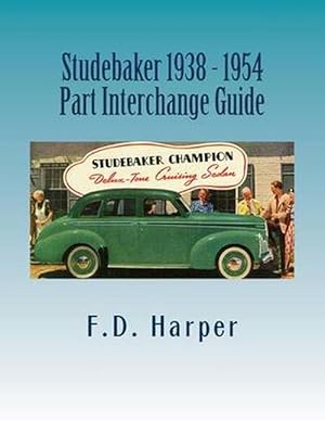 Bild des Verkufers fr Studebaker 1938 - 1954 Part Interchange Guide (Paperback) zum Verkauf von Grand Eagle Retail