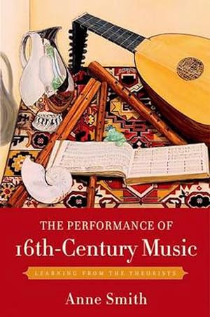 Seller image for The Performance of 16th-Century Music: Learning from the Theorists (Paperback) for sale by Grand Eagle Retail