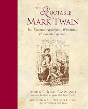 Seller image for The Quotable Mark Twain: His Essential Aphorisms, Witticisms & Concise Opinions (Paperback) for sale by Grand Eagle Retail
