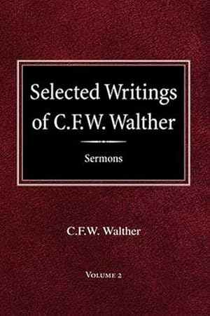 Bild des Verkufers fr Selected Writings of C.F.W. Walther Volume 2 Selected Sermons (Hardcover) zum Verkauf von Grand Eagle Retail