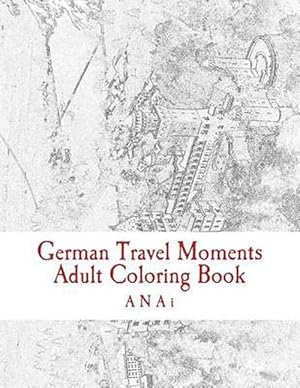 Bild des Verkufers fr German Travel Moments Adult Coloring Book (Paperback) zum Verkauf von Grand Eagle Retail