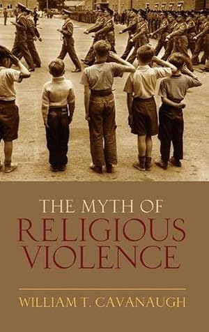 Seller image for The Myth of Religious Violence (Hardcover) for sale by Grand Eagle Retail