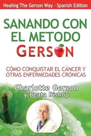 Image du vendeur pour Sanando Con El Metodo Gerson (healing the Gerson Way) (Paperback) mis en vente par Grand Eagle Retail