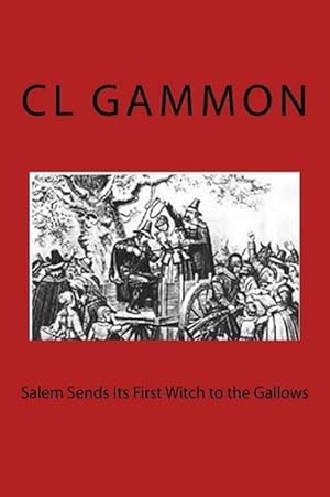 Imagen del vendedor de Salem Sends Its First Witch to the Gallows (Paperback) a la venta por Grand Eagle Retail