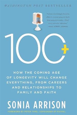 Immagine del venditore per 100 Plus: How the Coming Age of Longevity Will Change Everything, from Careers and Relationships to Family and Faith (Paperback) venduto da Grand Eagle Retail