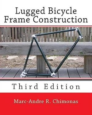 Imagen del vendedor de Lugged Bicycle Frame Construction: Third Edition (Paperback) a la venta por Grand Eagle Retail