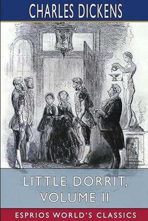 Seller image for Little Dorrit, Volume II (Esprios Classics) (Paperback) for sale by Grand Eagle Retail