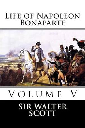 Image du vendeur pour Life of Napoleon Bonaparte (Volume V) (Paperback) mis en vente par Grand Eagle Retail