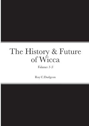 Bild des Verkufers fr History & Future of Wicca, Volumes 1-3 zum Verkauf von Grand Eagle Retail