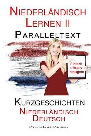 Image du vendeur pour Niederlandisch Lernen II: Paralleltext - Kurzgeschichten (Niederlandisch - Deutsch) (Paperback) mis en vente par Grand Eagle Retail
