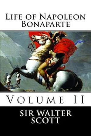 Image du vendeur pour Life of Napoleon Bonaparte (Volume II) (Paperback) mis en vente par Grand Eagle Retail