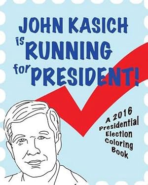 Bild des Verkufers fr John Kasich Is Running for President! (Paperback) zum Verkauf von Grand Eagle Retail