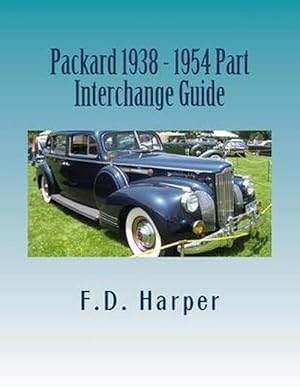 Bild des Verkufers fr Packard 1938 - 1954 Part Interchange Guide (Paperback) zum Verkauf von Grand Eagle Retail