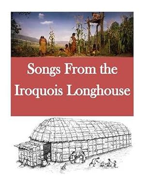 Seller image for Songs from the Iroquois Longhouse (Paperback) for sale by Grand Eagle Retail