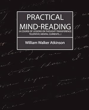 Seller image for Practical Mind-Reading (a Course of Lessons on Thought-Transference, Telepathy, Mental Currents.) (Paperback) for sale by Grand Eagle Retail