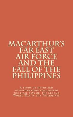 Immagine del venditore per MacArthur's Far East Air Force and the Fall of the Philippines (Paperback) venduto da Grand Eagle Retail