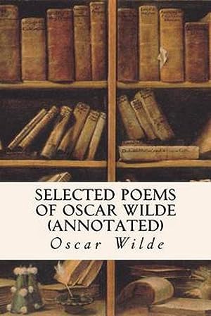 Seller image for Selected Poems of Oscar Wilde (Annotated) (Paperback) for sale by Grand Eagle Retail