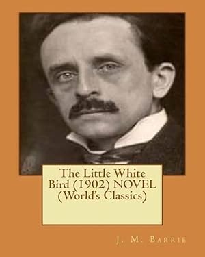Seller image for The Little White Bird (1902) NOVEL (World's Classics) (Paperback) for sale by Grand Eagle Retail