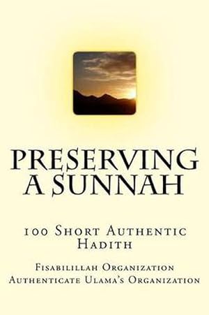 Imagen del vendedor de Preserving a Sunnah - 100 Short Authentic Hadith (Paperback) a la venta por Grand Eagle Retail